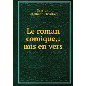  Le roman comique, mis en vers Letellier d Orvilliers 