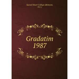  Gradatim. 1987 N.C.) Sacred Heart College (Belmont Books