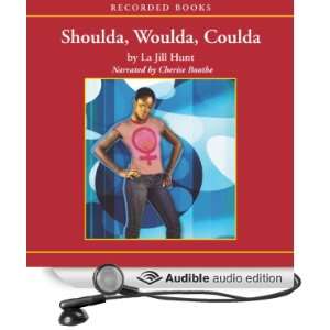  Shoulda, Woulda, Coulda (Audible Audio Edition) La Jill 