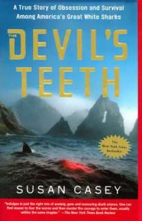 Devils Teeth A True Story of Obsession and Survival Among Americas 