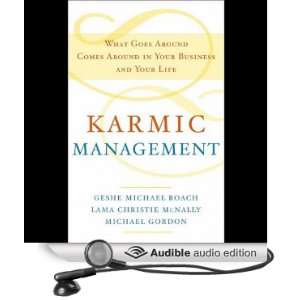 Karmic Management What Goes Around Comes Around In Your Business and 
