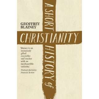 Image A Short History of Christianity Geoffrey Blainey