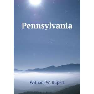  Pennsylvania William W. Rupert Books
