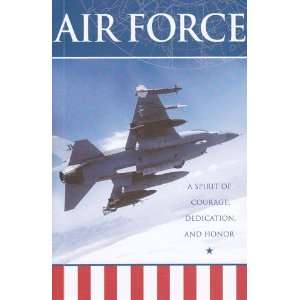   Veterans Day Air Force A Spirit of courage, dedication and honor