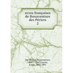 com uvres franÃ§oises de Bonaventure des PÃ©riers. 2 Bonaventure 