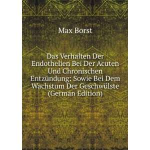   Bei Dem Wachstum Der GeschwÃ¼lste (German Edition) Max Borst Books