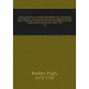   in Ireland from 1724 to 1738. v.2 Hugh, 1672 1742 Boulter Books