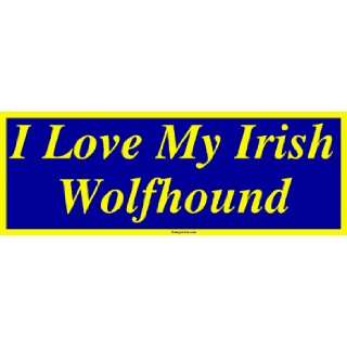  I Love My Irish Wolfhound Bumper Sticker Automotive