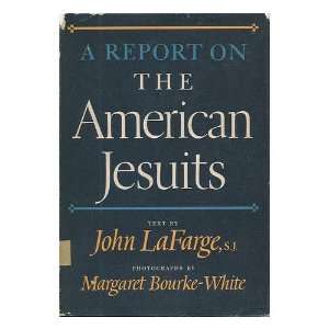   JESUITS. Photographs, Margaret Bourke White John, SJ. LaFarge Books