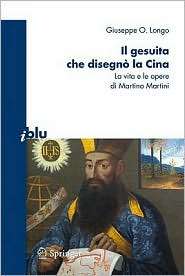 Il gesuita che disegno la Cina La vita e le opere di Martino Martini 