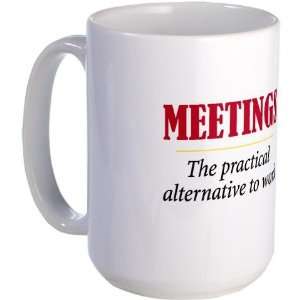  Meetings   Humor Large Mug by  