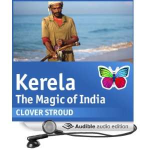  Kerela The Magic of India (Audible Audio Edition) Clover 