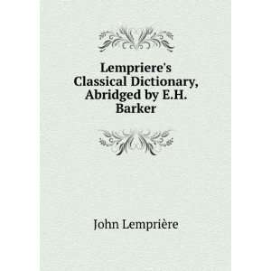  Lemprieres Classical Dictionary, Abridged by E.H. Barker 