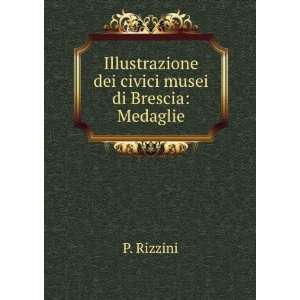   Illustrazione dei civici musei di Brescia Medaglie P. Rizzini Books