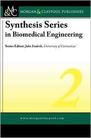 Synthesis Series In Biomedical Engineering Volume 2, (1608451852 
