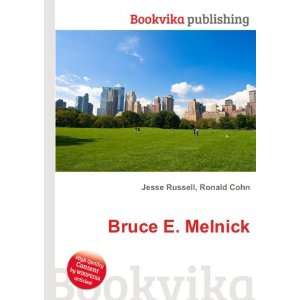  Bruce E. Melnick Ronald Cohn Jesse Russell Books