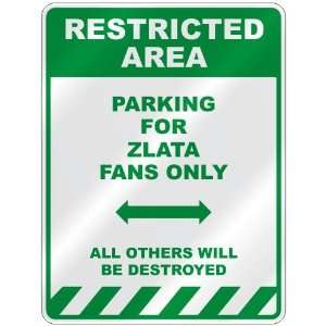   PARKING FOR ZLATA FANS ONLY  PARKING SIGN