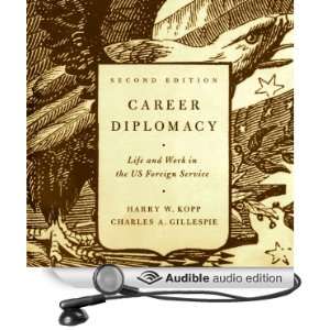  Career Diplomacy Life and Work in the US Foreign Service 