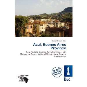  Azul, Buenos Aires Province (9786135873559) Jordan Naoum Books