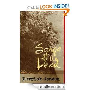 Songs Of The Dead Derrick Jensen  Kindle Store