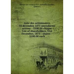  Liste des actionnaires, 31 decembre 1875 microforme 