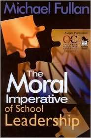 Moral Imperative of School Leadership, (0761938737), Michael Fullan 