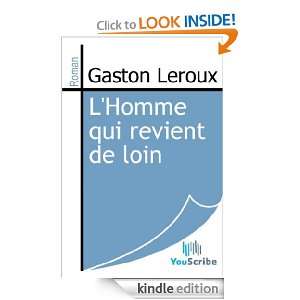 Homme qui revient de loin (French Edition) Gaston Leroux  