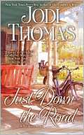   Just Down the Road (Harmony Series #4) by Jodi Thomas 