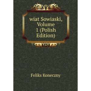  wiat Sowiaski, Volume 1 (Polish Edition) Feliks Koneczny 