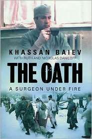 Oath A Surgeon Under Fire, (0802714048), Khassan Baiev, Textbooks 