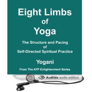   of Yoga The Structure and Pacing of Self Directed Spiritual Practice