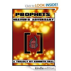 Prophets Heavens Adversary Kenneth Neal  Kindle Store