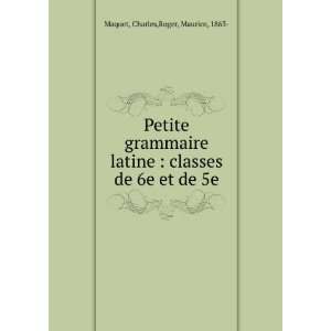   classes de 6e et de 5e Charles,Roger, Maurice, 1863  Maquet Books