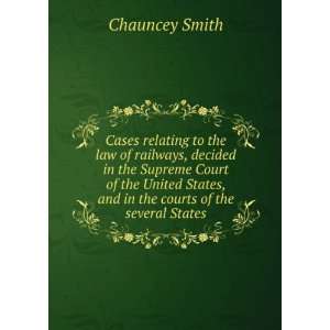   States, and in the courts of the several States Chauncey Smith Books