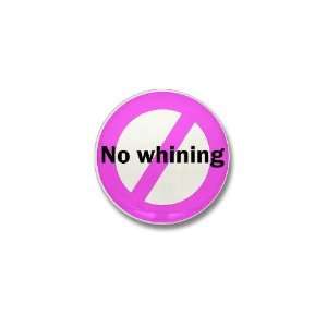  No Whining Breast cancer Mini Button by  Patio 
