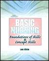 Basic Nursing Foundations of Skills & Concepts, (0766832015), Lois 