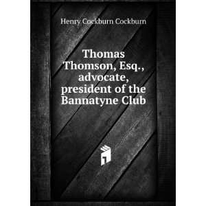   , president of the Bannatyne Club Henry Cockburn Cockburn Books