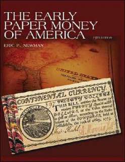   The Early Paper Money of America by Eric P. Newman 