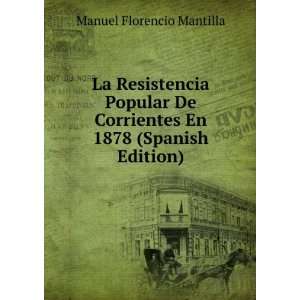  La Resistencia Popular De Corrientes En 1878 (Spanish 