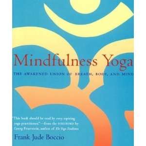   Yoga The Awakened Union of Breath, Body, and Mind [MINDFULNESS YOGA