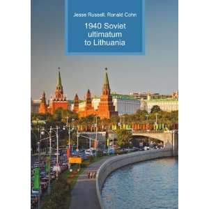   1940 Soviet ultimatum to Lithuania Ronald Cohn Jesse Russell Books