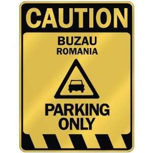   CAUTION BUZAU PARKING ONLY  PARKING SIGN ROMANIA