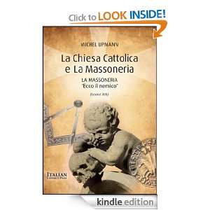 La Chiesa Cattolica e la Massoneria (Italian Edition) Michel Upmann 
