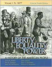 Liberty, Equality, Power A History of the American People, Vol. I To 
