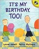 Its My Birthday, Too Lynne Jonell