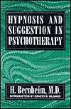   Hypnosis and Suggestion in Psychotherapy by H 