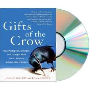  Gifts of the Crow How Perception, Emotion, and Thought 