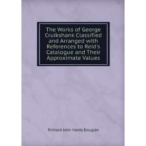  The Works of George Cruikshank Classified and Arranged 