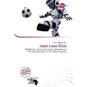  Juan Lazo Cruz (9786200874153) Jerold Angelus Books