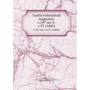  Curtiss botanical magazine. v.107 ser.3v.37 (1881) Curtis 